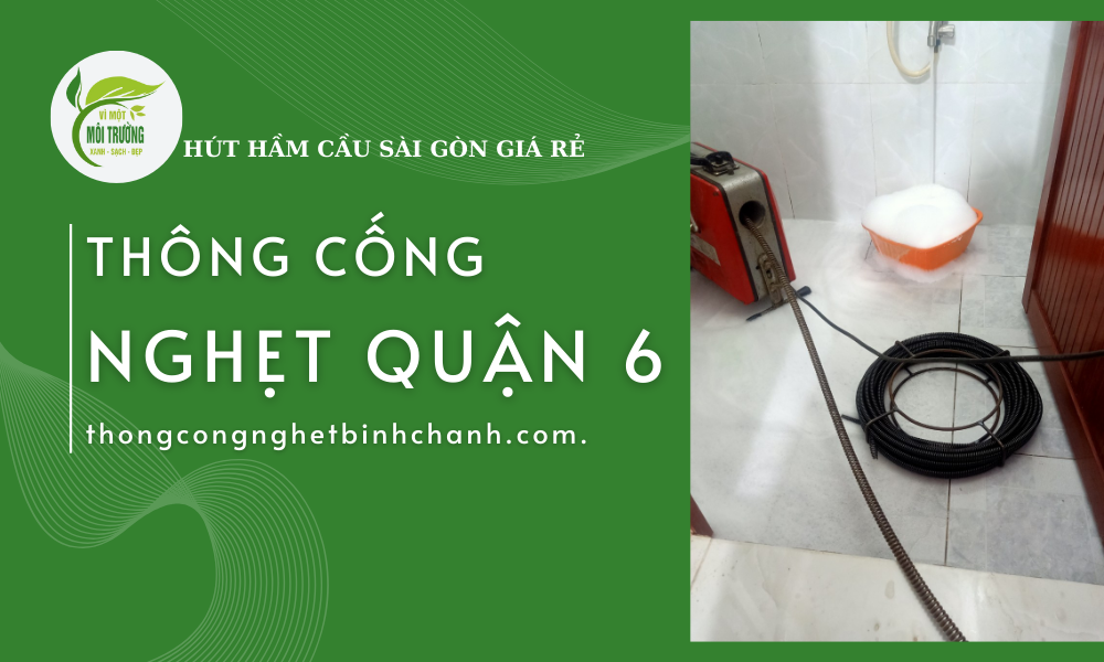 Dịch vụ thông cống nghẹt quận 6