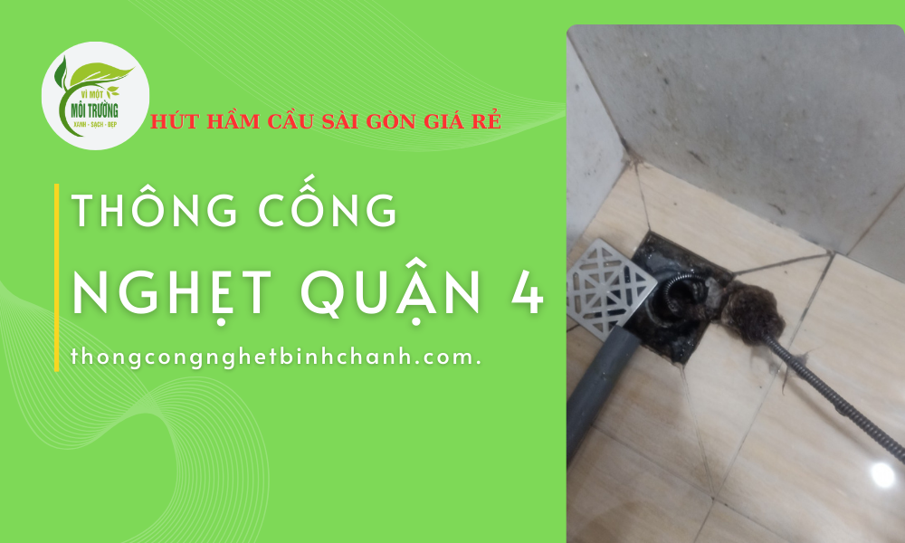 dịch vụ thông cống nghẹt quận 4 giá rẻ,