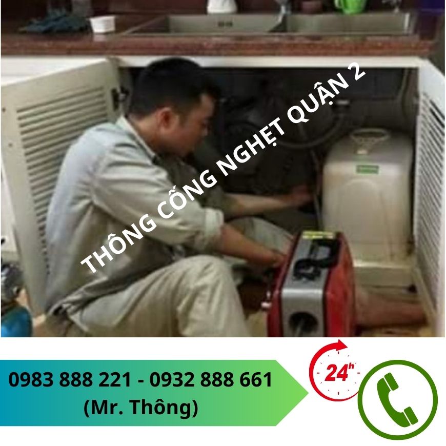 Thông cống nghẹt quận 2 chuyên nghiệp