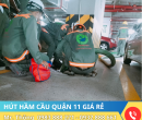 Hút Hầm Cầu Quận 11 Giá Rẻ